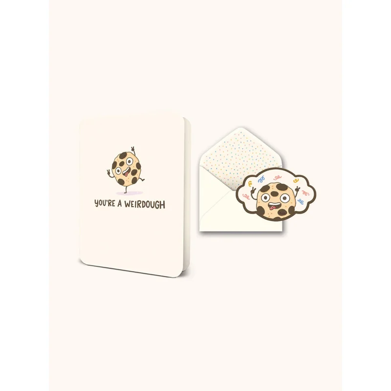 You’re a Weirdough Deluxe Greeting Card